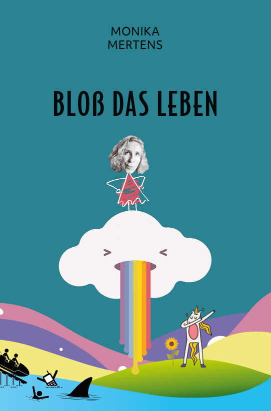 Vorderseite des Buchcovers "Bloß das Leben" von Monika Mertens